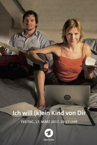 Ich will (k)ein Kind von Dir